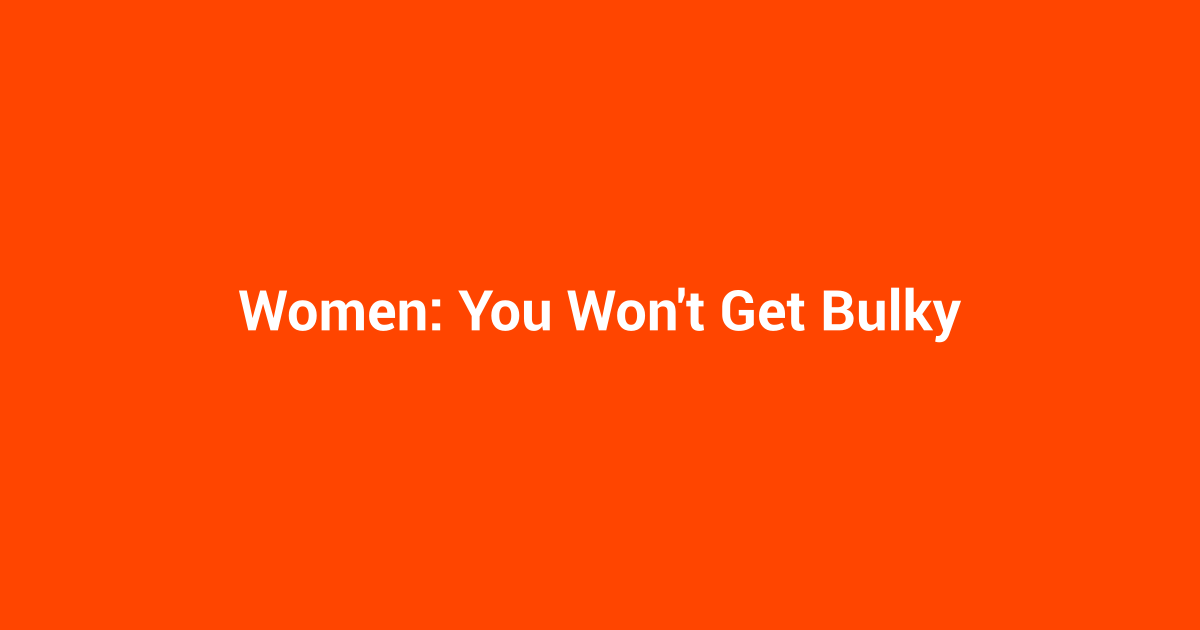 Women: You Won't Get Bulky
