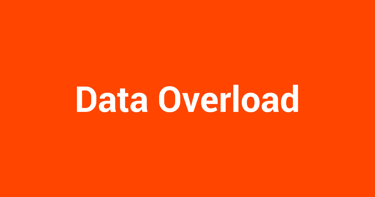 Data Overload