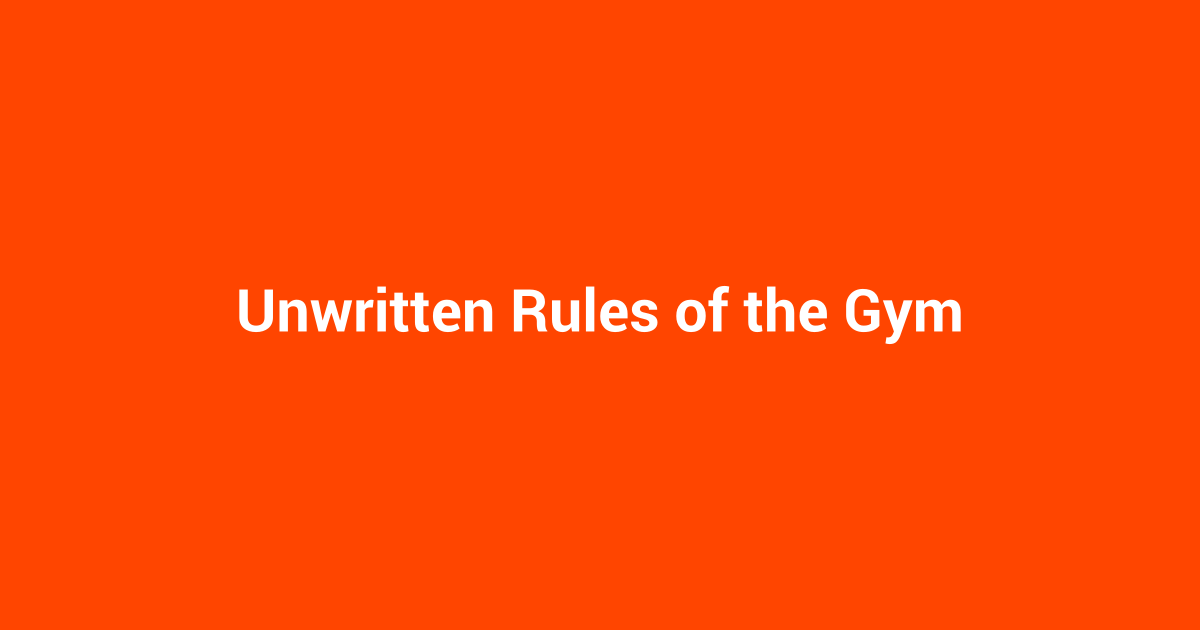 Unwritten Rules of the Gym